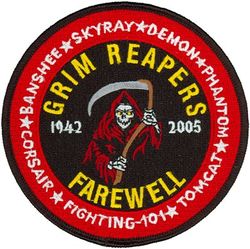 Fighter Squadron 101 (VF-101) Disestablishment 2005
Established as Fighter Squadron ONE HUNDRED ONE (VF-101) “Grim Reapers” on 1 May 1952. VF-101 merged with the Fleet All Weather Training Unit Atlantic (FAWTUALT) in Apr 1958. Disestablished on 30 Sep 2005. 

East coast F-14 Fleet Replacement Squadron.

Grumman F-14A/B Tomcat, 1976-2005

