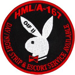 Marine Light Attack Helicopter Squadron 167 (HML/A-167) Operation IRAQI FREEDOM 
Established as Marine Light Helicopter Squadron 167 (HML-167) on 1 Apr 1968. Redesignated Marine Light Attack Helicopter Squadron 167 (HMLA-167) on 1 Apr 1986-.

Bell AH-1T/W Sea Cobra/Super Cobra, 1984-.
Bell UH-1Y Venom, 2012-.

