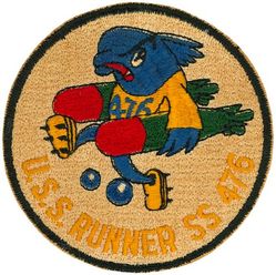 SS-476 USS Runner
Namesake. The runner, any species of fishes in the family 
Builder. Portsmouth Naval Shipyard, Kittery, ME
Laid down. 10 Jul 1944
Launched. 17 Oct 1944
Commissioned. 6 Feb 1945
Decommissioned. 29 Jun 1970
Stricken. 15 Dec 1971
Fate. Sold for scrap, 19 Jun 1973
Class and type. Tench-class diesel-electric submarine
Displacement:	
1,570 tons (1,595 t) surfaced 
2,414 tons (2,453 t) submerged 
Length. 311 ft 8 in (95.00 m) 
Beam. 27 ft 4 in (8.33 m) 
Draft. 17 ft (5.2 m) maximum 
Propulsion:	
4 × Fairbanks-Morse Model 38D8-⅛ 10-cylinder opposed piston diesel engines driving electrical generators
2 × 126-cell Sargo batteries
2 × low-speed direct-drive Elliott electric motors
two propellers 
5,400 shp (4.0 MW) surfaced
2,740 shp (2.0 MW) submerged
Speed. 20.25 knots (38 km/h) surfaced; 8.75 knots (16 km/h) submerged 
Range. 11,000 nautical miles (20,000 km) surfaced at 10 knots (19 km/h) 
Endurance. 48 hours at 2 knots (3.7 km/h) submerged; 75 days on patrol
Test depth. 400 ft (120 m) 
Complement. 10 officers, 71 enlisted 
Armament:	
10 × 21-inch (533 mm) torpedo tubes, 6 forward, 4 aft)
28 torpedoes
1 × 5-inch (127 mm) / 25 caliber deck gun
Bofors 40 mm and Oerlikon 20 mm cannon

