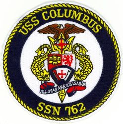 SSN-762 USS Columbus 
Namesake. The City of Columbus, Ohio
Awarded. 21 Mar 1986
Builder.	General Dynamics Electric Boat
Laid down. 9 Jan 1991
Launched. 1 Aug 1992
Commissioned. 24 Jul 1993
Class and type. Los Angeles-class submarine
Displacement:
6,000 long tons (6,096 t) light
6,927 long tons (7,038 t) full
927 long tons (942 t) dead
Length. 110.3 m (361 ft 11 in)
Beam. 10 m (32 ft 10 in)
Draft. 9.4 m (30 ft 10 in)
Propulsion:	
1 × S6G PWR nuclear reactor with D2W core (165 MW), HEU 93.5%
2 × steam turbines (33,500) shp
1 × shaft
1 × secondary propulsion motor 325 hp (242 kW)
Speed:
Surfaced:20 knots (23 mph; 37 km/h)
Submerged: +20 knots (23 mph; 37 km/h) (official)
Complement. 12 officers, 98 men
Sensors and processing systems. BQQ-5 passive sonar, BQS-15 detecting and ranging sonar, WLR-8 fire control radar receiver, WLR-9 acoustic receiver for detection of active search sonar and acoustic homing torpedoes, BRD-7 radio direction finder
Armament. 4 × 21 in (533 mm) bow tubes, 10 Mk48 ADCAP torpedo reloads, Tomahawk land attack missile block 3 SLCM range 1,700 nautical miles (3,100 km), Harpoon anti–surface ship missile range 70 nautical miles (130 km), mine laying Mk67 mobile Mk60 captor mines

