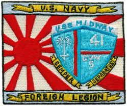 CVA-41 USS Midway
Namesake. Battle of Midway, major naval battle in the Pacific Theater of WW-II that took place 4-7 Jun 1942
Ordered. 1 Aug 1942
Builder. Newport News Shipbuilding, VA
Laid down. 27 Oct 1943
Launched. 20 Mar 1945
Commissioned. 10 Sep 1945
Reclassified:
CVA-41. 1 Oct 1952
CV-41. 30 Jun 1975
Decommissioned. 11 Apr 1992
In service. 1945
Out of service. 1992
Stricken. 17 Mar 1997
Status. Museum ship at the USS Midway Museum in San Diego, CA
Class and type. Midway-class aircraft carrier
Displacement:	
45,000 tons at commissioning
64,000 tons at decommissioning
Length. 1,001 ft (305 m)
Beam:	
121 ft (37 m)
136 ft (41 m), 238 ft (73 m) at flight deck after modernization
Draft. 34.5 ft (10.5 m)
Propulsion. 12 boilers, four Westinghouse geared Steam turbines
Speed. 33 kn (61 km/h; 38 mph)
Complement. 4,104 officers and men
Armament:	
As Built:
18 × 5"/54 caliber Mark 16 guns,
84 × Bofors 40 mm guns,
56 × Oerlikon 20 mm cannons
After Refit:
2 8-cell Sea Sparrow launchers,
2 Phalanx CIWS
Aircraft carried. 	137 theoretical, 100 (1940s–50s), 70 (Vietnam–retirement)

