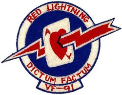 Fighter Squadron 91 (VF-91) (2nd) 
Established as Fighter Squadron NINETY ONE (VF-91) (2nd) on 26 Mar 1952. Redesignated Fighter Squadron ONE HUNDRED NINETY FOUR (VF-194) (3rd) “Red Lightning” on 1 Aug 1963. Disestablished on 1 Mar 1978. Reestablished on 1 Dec 1986. Disestablished on 29 Apr 1988.

Insignia approved by CNO in 1952. Japanese embroidery.

Deployments.
15 Dec 1952-14 Aug 1953 USS Philippine Sea (CV-47) CVG-9, Grumman F9F-2 Panther, WestPac/Korea
11 May 1954-12 Dec 1954 USS Hornet (CVA-12) CVG-9, Grumman F9F-6 Cougar, World Cruise
29 Oct 1955-17 May 1956 USS Kearsage (CVA-33 ) CVG-5, Grumman F9F-6 Cougar, WestPac
11 Feb 1956-13 Jun 1956 USS Oriskany (CVA-34) CVG-9, Grumman F9F-6 Cougar, WestPac
16 Sep 1957-25 Apr 1958 USS Ticonderoga (CVA-14) CVG-9, North American FJ-3 Fury, WestPac
6 Feb 1960-30 Aug 1960 USS Ranger (CVA-61) CVG-9, Vought F8U-2 Crusader, WestPac
11 Aug 1961-8 Mar 1962 USS Ranger (CVA-61) CVG-9, Vought F8U-2 Crusader, WestPac
9 Nov 1962-14 Jun 1963 USS Ranger (CVA-61) CVG-9, Vought F-8C Crusader, WestPac

