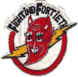 40th Fighter-Interceptor Squadron
Note: Says FIGHTING FORTIETH as opposed to the more common FIGHTIN' FORTIETH. Japan made on twill.
