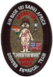 Special Operations Command Forward Northwest Africa Ground Surgical Team
Special Operations Command Forward Northwest Africa Ground Surgical Team, 768th Expeditionary Air Base Squadron, 409th Air Expeditionary Group, stationed at Air Base 101, Niamey, Niger, staffed by an emergency room doctor, critical care nurse, surgeon, surgical tech, MSC and a certified registered nurse’s assistant/anesthesiologist which provides damage control, resuscitation and surgery in an austere environment.
